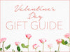 VALENTINE’S DAY GIFT GUIDE